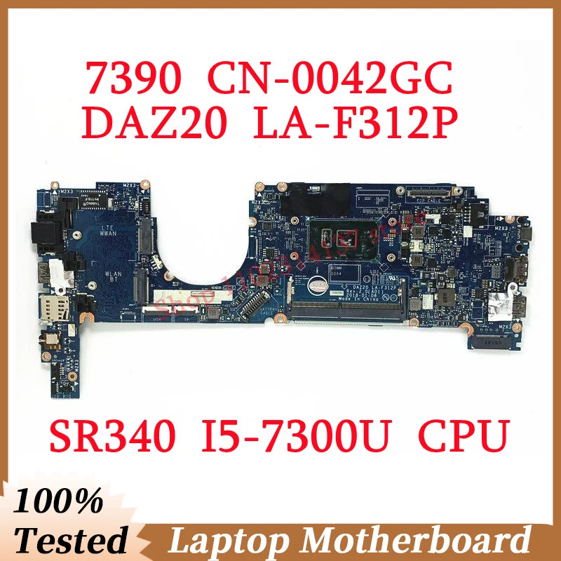 DELL 7390 için CN-0042GC 0042GC 042GC İle SR340 I5-7300U CPU Anakart DAZ20 LA-F312P Laptop Anakart 100 % Tamamen İyi Çalışıyor Görüntü 0